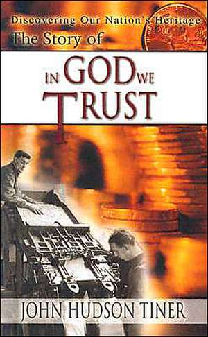 Story of in God We Trust de John Hudson Tiner