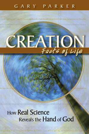 Creation Facts of Life de Gary Parker