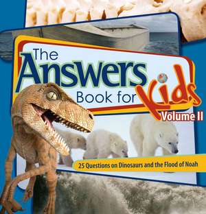 The Answer Book for Kids, Volume 2: 22 Questions on Dinosaurs and the Flood of Noah de Ken Ham