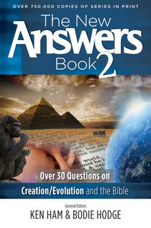 The New Answers Book 2: Over 30 Questions on Creation/Evolution and the Bible de Ken Ham