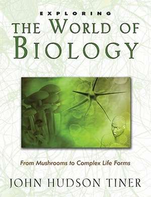 Exploring the World of Biology de John Hudson Tiner