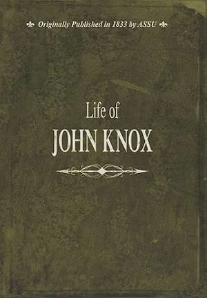 Life of John Knox de American Missionary Fellowship