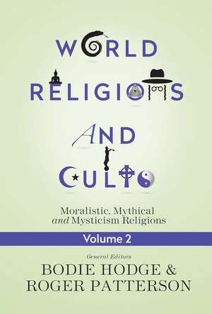 World Religions and Cults, Volume 2 de Bodie Hodge