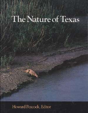 The Nature of Texas: A Feast of Native Beauty from Texas Highways Magazine de H. Peacock-