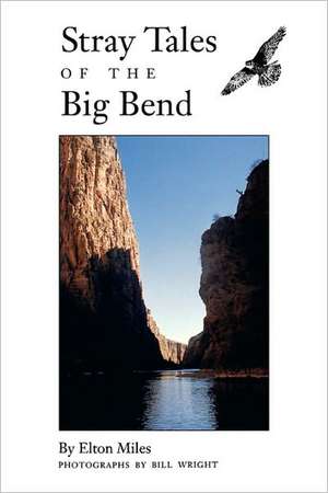 Stray Tales of the Big Bend de Elton Miles