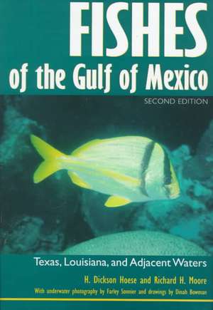 Fishes of the Gulf of Mexico: Texas, Louisiana, and Adjacent Waters, Second Edition de H. Dickson Hoese