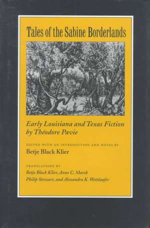 Tales of the Sabine Borderlands: Early Louisiana and Texas Fiction by Theodore Pavie de Theodore Marie Pavie