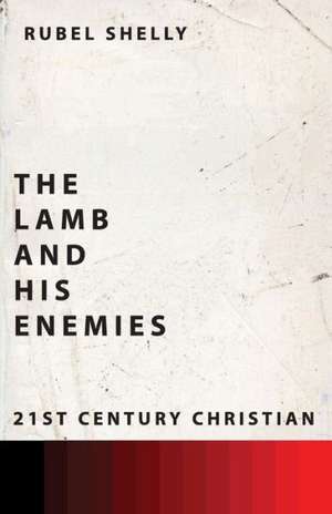 The Lamb and His Enemies de Rubel Shelly