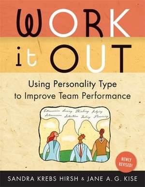 Work It Out: Using Personality Type to Improve Team Performance de Sandra Hirsh