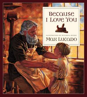 Because I Love You de Max Lucado