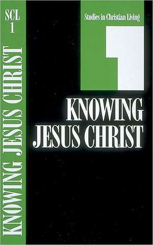 Knowing Jesus Christ, Book 1 de Navigators