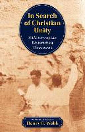 In Search of Christian Unity de H. E. Webb