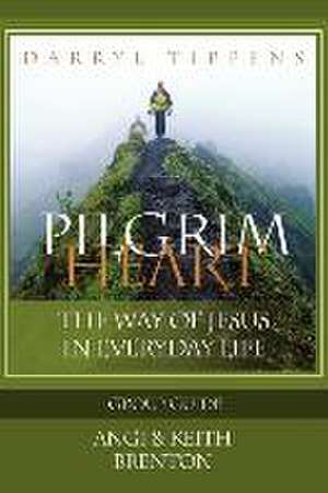 Pilgrim Heart Group Guide de Angi Brenton