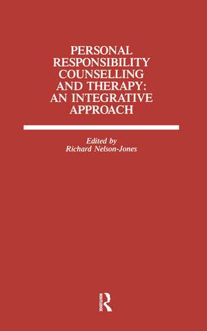 Personal Responsibility Counselling And Therapy: An Integrative Approach de Richard Nelson-Jones