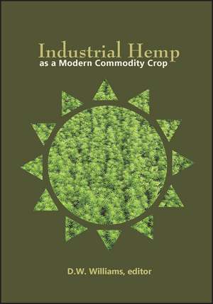 Industrial Hemp as a Modern Commodity Crop, 2019 de DW Williams