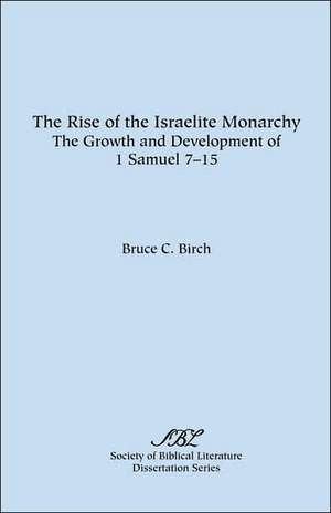 The Rise of the Israelite Monarchy de Bruce C. Birch