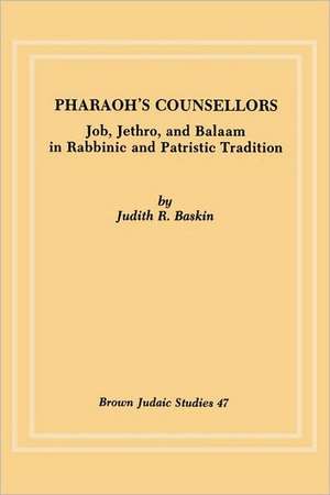 Pharaoh's Counsellors de Judith R. Baskin