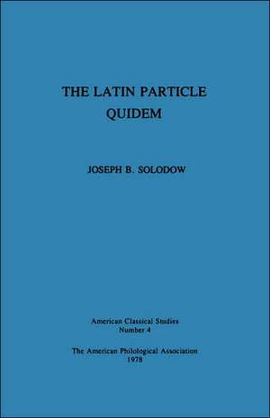 The Latin Particle Quidem de Joseph B. Solodow