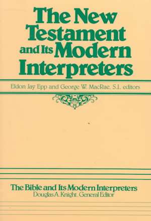 The New Testament and Its Modern Interpreters de Eldon J. Epp