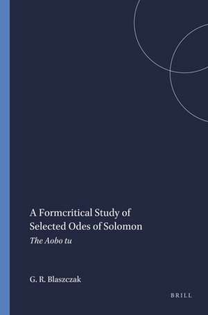 A Formcritical Study of Selected Odes of Solomon de Gerald R. Blaszczak