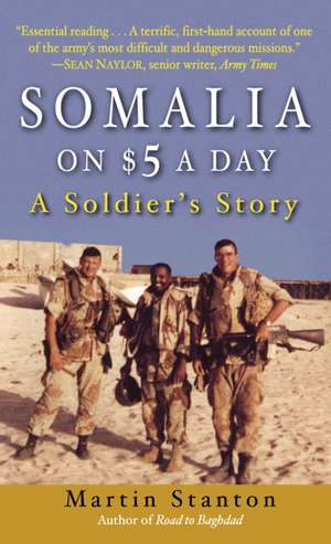 Somalia on $5 a Day: A Soldier's Story de Martin Stanton