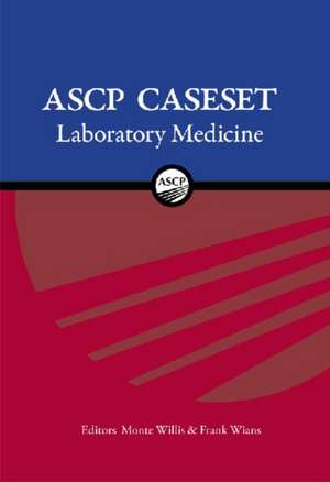 ASCP Caseset: Laboratory Medicine de Monte S. Willis