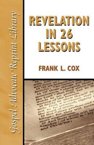 Revelation in 26 Lessons de Frank L. Cox