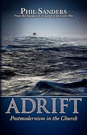 Adrift: Postmodernism in the Church de Phil Sander