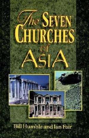 The Seven Churches of Asia de Bill Humble