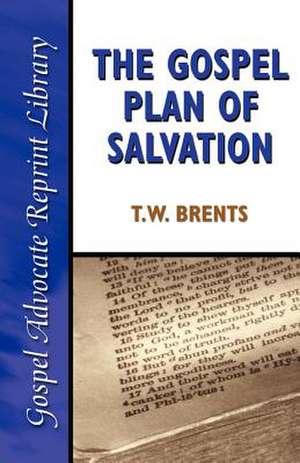 The Gospel Plan of Salvation de T. W. Brents