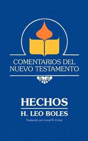 Comentarios del Nuevo Testamento - Hechos (Lam Case) de H. Leo Boles