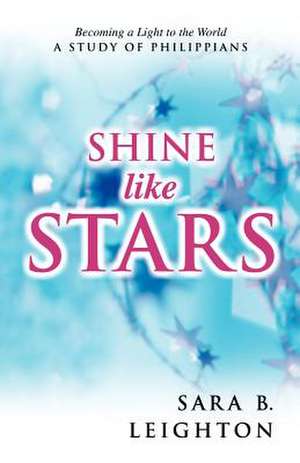 Shine Like Stars de S. B. Leighton