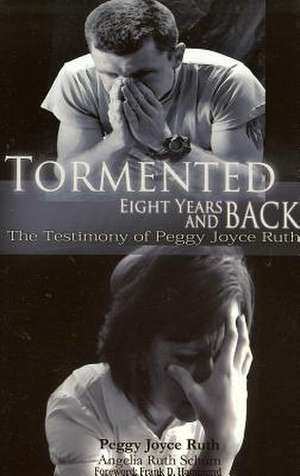 Tormented: 8 Years and Back de Peggy Joyce Ruth