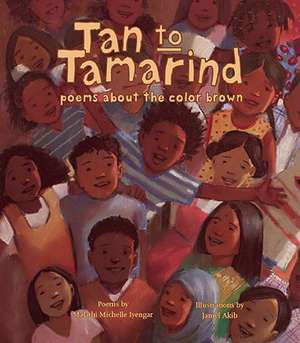 Tan to Tamarind: Poems about the Color Brown de Malathi Michelle Iyengar