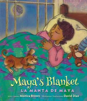 Maya's Blanket/La Manta de Maya de Monica Brown