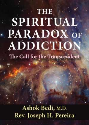 The Spiritual Paradox of Addiction de Ashok Bedi