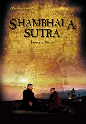 Shambhala Sutra de Laurence J. Brahm