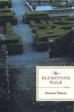 The BlueStone Walk: Poems de Edward Nobles