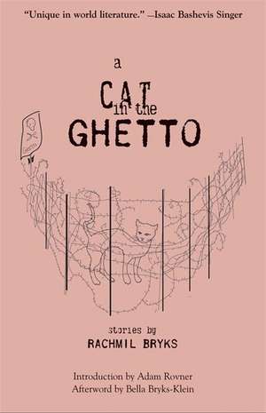 A Cat in the Ghetto – Stories de Rachmil Bryks