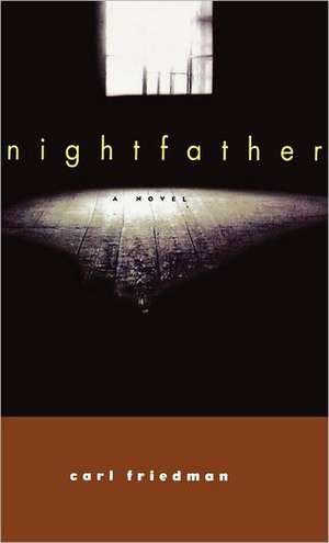 Nightfather de Carl Friedman