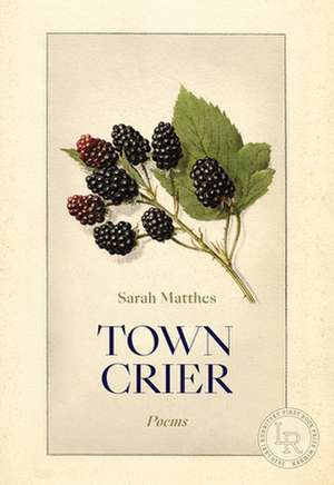 Town Crier – Poems de Sarah Matthes