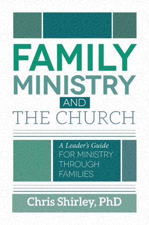 Family Ministry and The Church de Chris Shirley