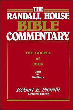 The Randall House Bible Commentary: The Gospel of John de Robert E. Picirilli