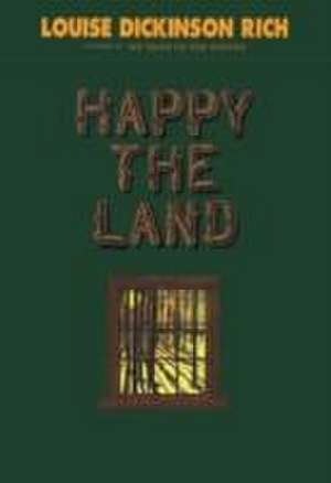 Dickinson, L: Happy The Land de Louise Rich Dickinson