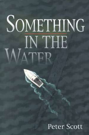 Something in the Water de Peter Scott