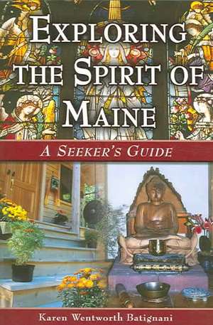 Batignani, K: Exploring the Spirit of Maine de Karen Wentworth Batignani