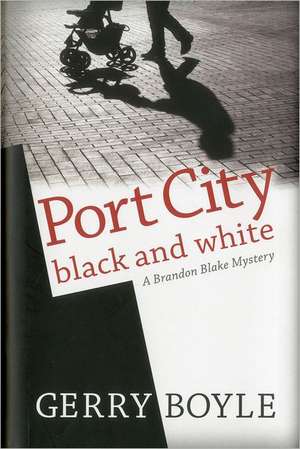 Port City Black and White de Gerry Boyle