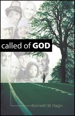 Called of God de Kenneth W. Hagin