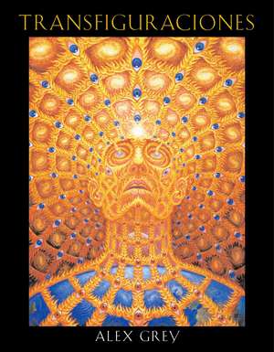 Transfiguraciones de Alex Grey