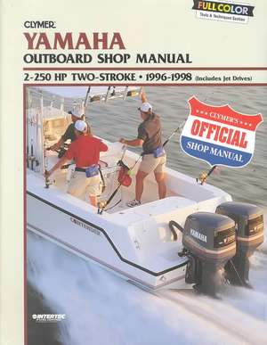 Yamaha 2–250 HP Two Stroke Outboard & Jet Drives (1996–1998) Service Repair Manual de Haynes